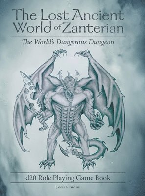 The Lost Ancient World of Zanterian - D20 Role Playing Game Book 1