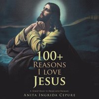 bokomslag 100+ Reasons I Love Jesus