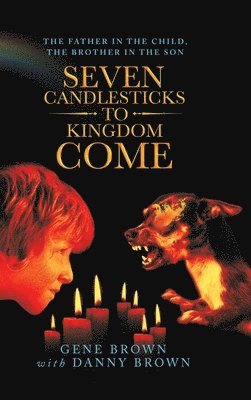 Gene Brown - Seven Candlesticks to Kingdom Come, Inbunden