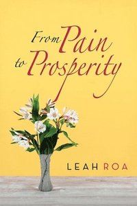 bokomslag From Pain to Prosperity