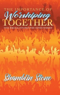 bokomslag Importance of Worshiping Together