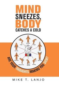 bokomslag Mind Sneezes, Body Catches a Cold
