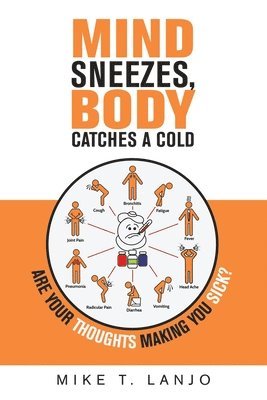 bokomslag Mind Sneezes, Body Catches a Cold