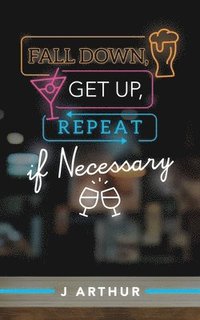 bokomslag Fall Down, Get Up, Repeat If Necessary