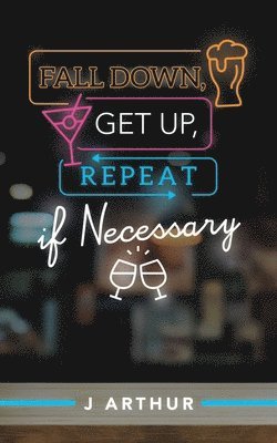 bokomslag Fall Down, Get Up, Repeat If Necessary