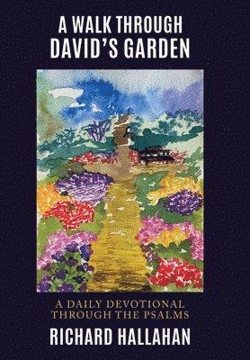 A Walk Through David's Garden 1