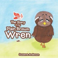 bokomslag Story of the Plain Brown Wren