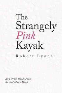 bokomslag The Strangely Pink Kayak