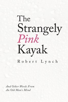 The Strangely Pink Kayak 1