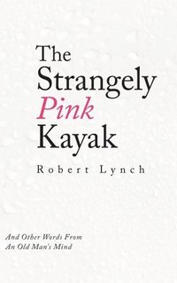 bokomslag The Strangely Pink Kayak