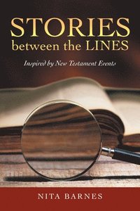 bokomslag Stories Between the Lines: Inspired by New Testament Events
