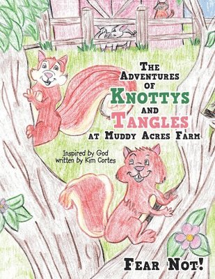 Kim Cortes - Adventures of Knottys and Tangles at Muddy Acres Farm, Häftad
