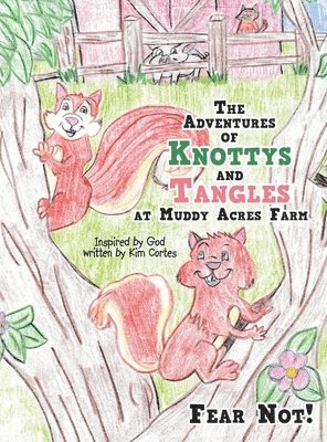 Adventures of Knottys and Tangles at Muddy Acres Farm