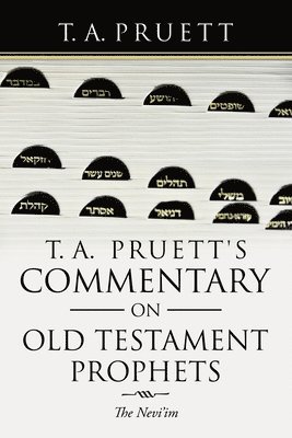 bokomslag T. A. Pruett's Commentary on Old Testament Prophets