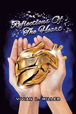Vivian L Miller, Vivian L. Miller - Reflections of the Heart, Häftad