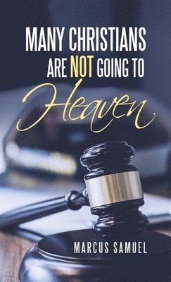 Many Christians Are Not Going to Heaven 1