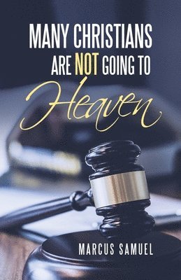 Many Christians Are Not Going to Heaven 1