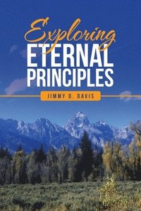 bokomslag Exploring Eternal Principles