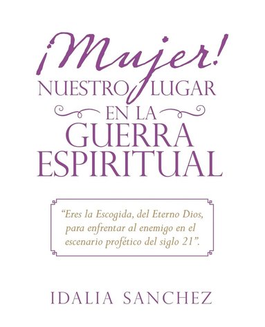 bokomslag ¡Mujer! Nuestro Lugar En La Guerra Espiritual