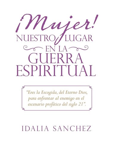 bokomslag Mujer! Nuestro Lugar En La Guerra Espiritual