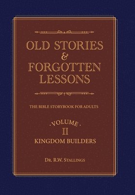 R W Stallings, R. W. Stallings, Dr. R.W. Stallings - Old Stories & Forgotten Lessons, Inbunden