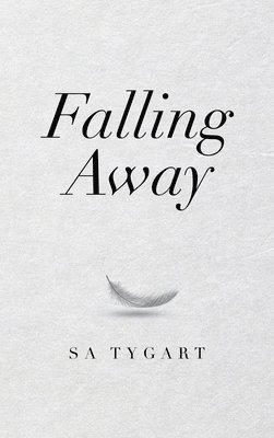 Sa Tygart, SA Tygart - Falling Away, Inbunden