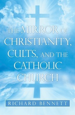 The Mirror of Christianity, Cults, and the Catholic Church 1
