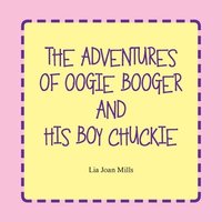 bokomslag The Adventures of Oogie Booger and His Boy Chuckie