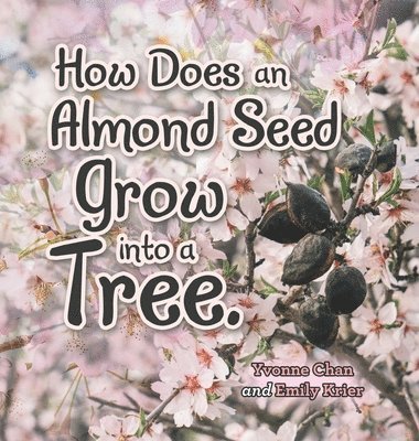 bokomslag How Does an Almond Seed Grow into a Tree?