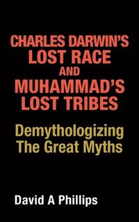 bokomslag Charles Darwin's Lost Race and Muhammad's Lost Tribes