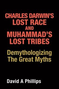 bokomslag Charles Darwin's Lost Race and Muhammad's Lost Tribes