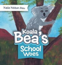 bokomslag Koala Bea's School Woes