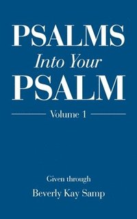 bokomslag Psalms into Your Psalm