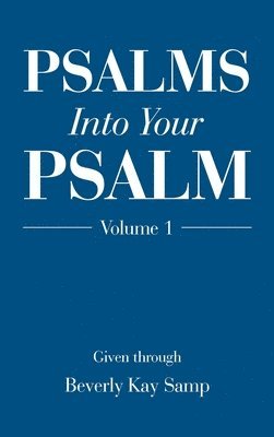 bokomslag Psalms into Your Psalm