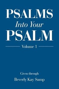 bokomslag Psalms into Your Psalm