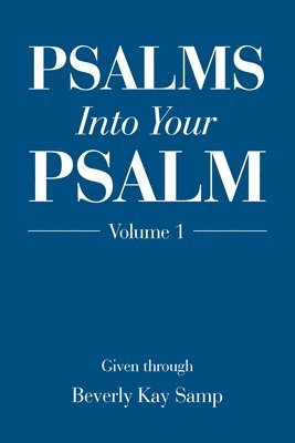 bokomslag Psalms into Your Psalm