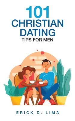 bokomslag 101 Christian Dating Tips for Men