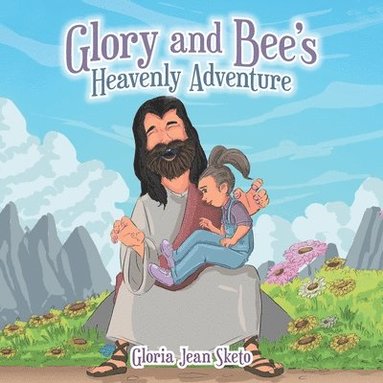 bokomslag Glory and Bee's Heavenly Adventure