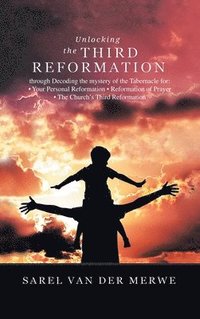 bokomslag Unlocking the Third Reformation