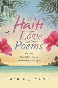 bokomslag To Haiti with Love and Other Poems