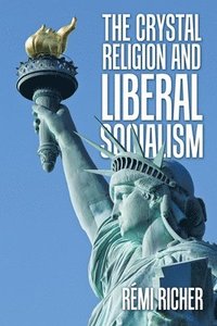 bokomslag The Crystal Religion and Liberal Socialism