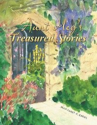bokomslag Aunt Meg's Treasured Stories