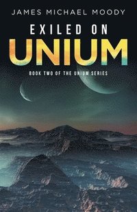 bokomslag Exiled on Unium