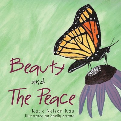 Katie Nelson Rau - Beauty and the Peace, Häftad