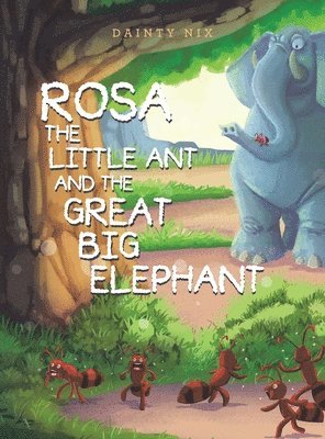 Rosa the Little Ant and the Great Big Elephant 1