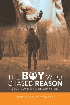 bokomslag The Boy Who Chased Reason