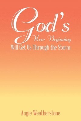 bokomslag God's New Beginning Will Get Us Through the Storm