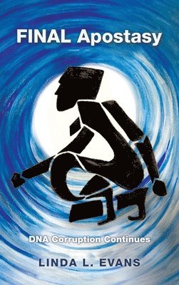 Linda L Evans, Linda L. Evans - Final Apostasy, Inbunden