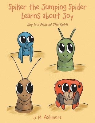 Spiker the Jumping Spider Learns About Joy 1