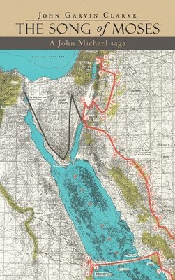 John Garvin Clarke - Song of Moses, Inbunden